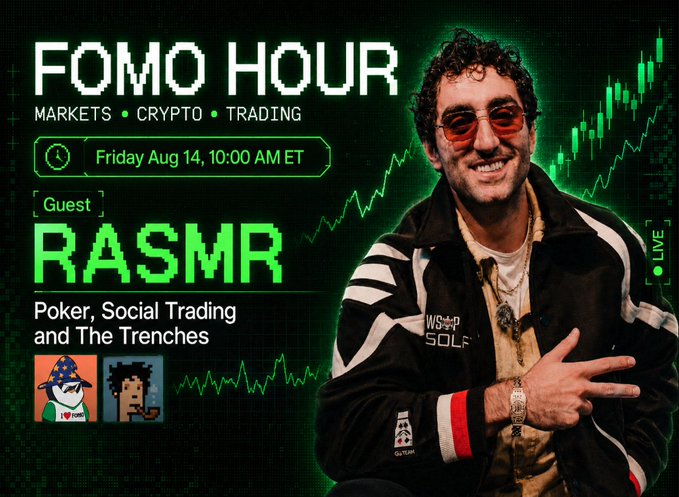 Promotional graphic for 'FOMO HOUR' featuring guest RASMR, with topics 'Poker, Social Trading and The Trenches' scheduled for Friday Aug 14, 10:00 AM ET, labeled as a live markets/crypto/trading show.