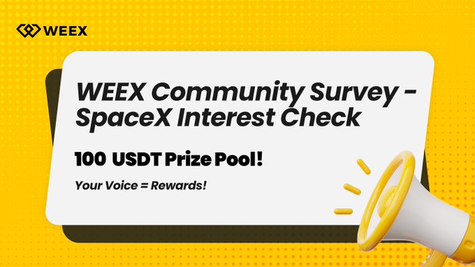The image features a yellow sign with white text that reads "WEEX Community Survey - SpaceX Interest Check" and includes an attached megaphone, suggesting that there might be a contest or giveaway related to space exploration or technology. The text also mentions a USDT prize pool of 100 rewards for those who participate in the survey.