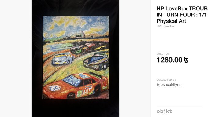 An NFT listing on objkt titled 'HP LoveBux TROUB IN TURN FOUR : 1/1 Physical Art' by HP LoveBux, sold for 1260.00 tez and collected by @joshuakflynn, featuring a colorful painted artwork of race cars.