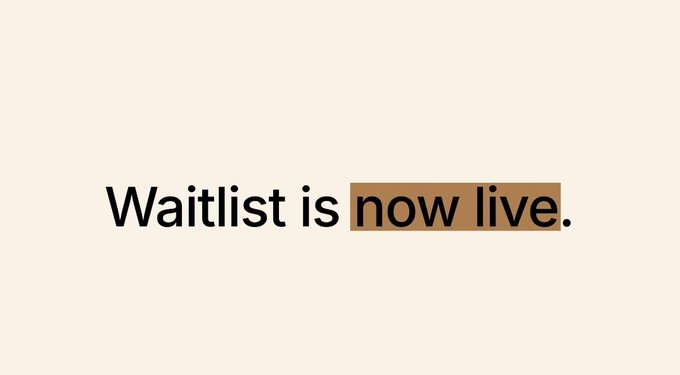 Minimal beige graphic with bold black text reading 'Waitlist is now live.', with 'now live.' highlighted in a brown box.