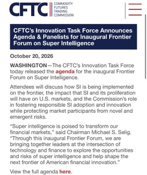 A CFTC screenshot announces the “CFTC’s Innovation Task Force Agenda & Panelists for Inaugural Frontier Forum on Super Intelligence,” dated October 20, 2026, with a location in Washington.