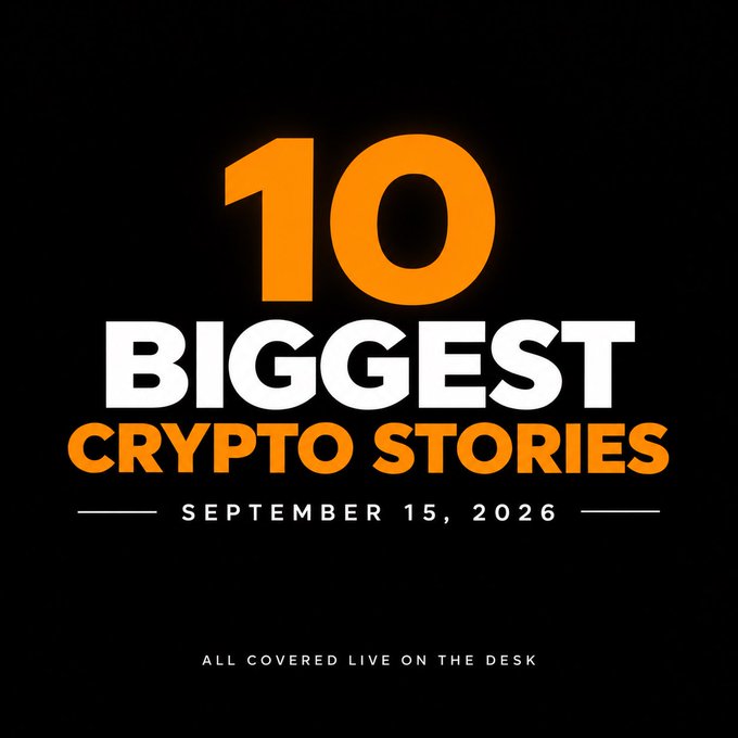 A title card reading '10 BIGGEST CRYPTO STORIES' in orange and white text on a black background, dated 'SEPTEMBER 15, 2026' and tagged 'ALL COVERED LIVE ON THE DESK'.