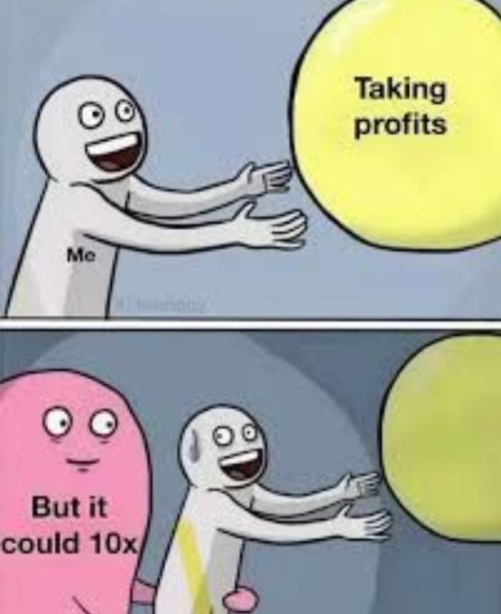 A meme shows a person reaching for a ball labeled “Taking profits,” ignoring a pink figure saying, “But it could 10x.” It humorously illustrates the post’s advice: “Always take profit,” rather than holding out for bigger returns.