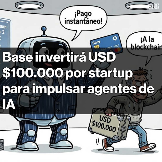 A Spanish-language cartoon graphic showing a robot offering payment alongside text reading 'Base invertirá USD $100.000 por startup para impulsar agentes de IA'.