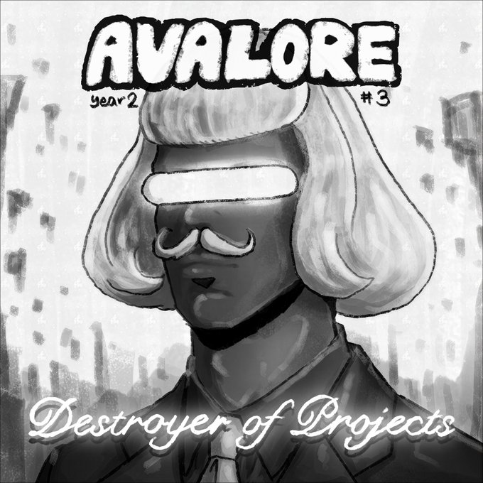 A black-and-white illustrated cover titled 'AVALORE year 2 #3' featuring a character with a glowing visor, labeled 'Destroyer of Projects'.