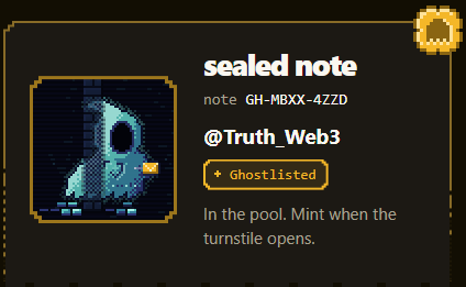 A digital interface card titled 'sealed note' showing a pixel art cloaked figure, with the note ID 'GH-MBXX-4ZZD', user '@Truth_Web3', and a 'Ghostlisted' tag.