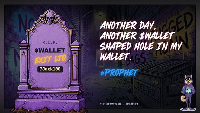 A cartoon graveyard promotional image showing a tombstone 'R.I.P. $WALLET EXIT LIQ' with text 'ANOTHER DAY, ANOTHER $WALLET SHAPED HOLE IN MY WALLET' and the hashtag '#PROPHET' next to an anthropomorphic cat character.
