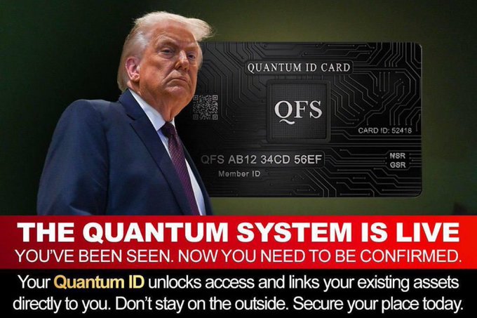 A conspiracy-style graphic showing Donald Trump next to a 'QUANTUM ID CARD' for QFS, with red text declaring 'THE QUANTUM SYSTEM IS LIVE' and claiming to unlock access to existing assets.
