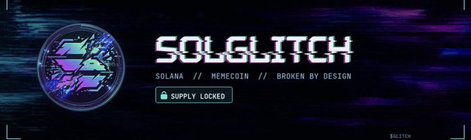 A promotional banner for "SolGlitch," a Solana memecoin, featuring a glitch-style "$" logo and the tagline "BROKEN BY DESIGN," along with a "SUPPLY LOCKED" badge, marking its official launch.