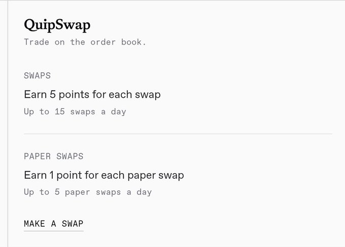 A screenshot of the 'QuipSwap' interface with the tagline 'Trade on the order book,' detailing that users 'Earn 5 points for each swap' (up to 15 daily) and 'Earn 1 point for each paper swap' (up to 5 daily), with a 'MAKE A SWAP' option.