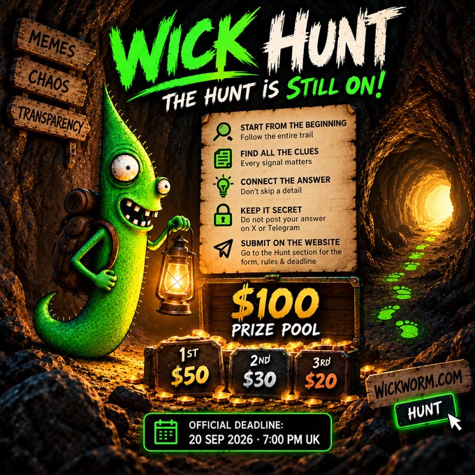 A promotional poster for "WICK HUNT - THE HUNT IS STILL ON!" featuring a green cartoon pickle-like creature with a lantern in a cave, listing rules ("MEMES", "CHAOS", "TRANSPARENCY"), a $100 prize pool ($50/$30/$20 for 1st/2nd/3rd), "WICKWORM.COM", and an official deadline of "20 SEP 2026 · 7:00 PM UK".
