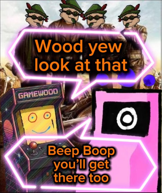 A meme image featuring four characters in Tyrolean hats, an arcade cabinet labeled 'GAMEWOOD', and a pink character with text reading 'Wood yew look at that' and 'Beep Boop you'll get there too'.