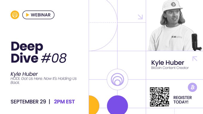 A promotional graphic for a webinar titled 'Deep Dive #08' featuring Kyle Huber, a Bitcoin Content Creator, scheduled for September 29 at 2PM EST.