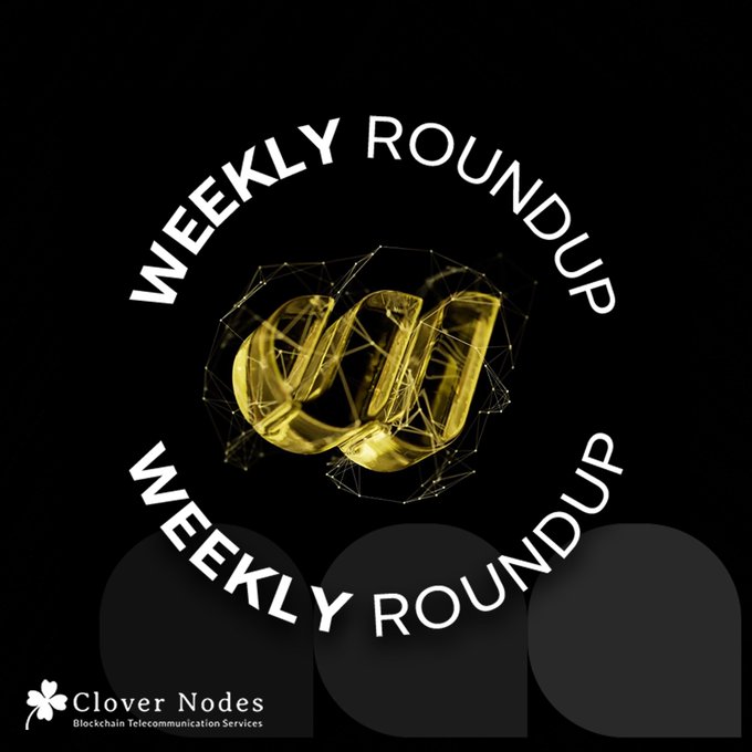 A promotional graphic with the text 'WEEKLY ROUNDUP' arranged in a circle around a golden 'W' logo, with 'Clover Nodes - Blockchain Telecommunication Services' at the bottom.