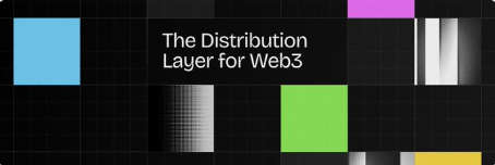 A graphic with a dark grid background displays the text 'The Distribution Layer for Web3' alongside colorful blocks in blue, pink, green, and grayscale.