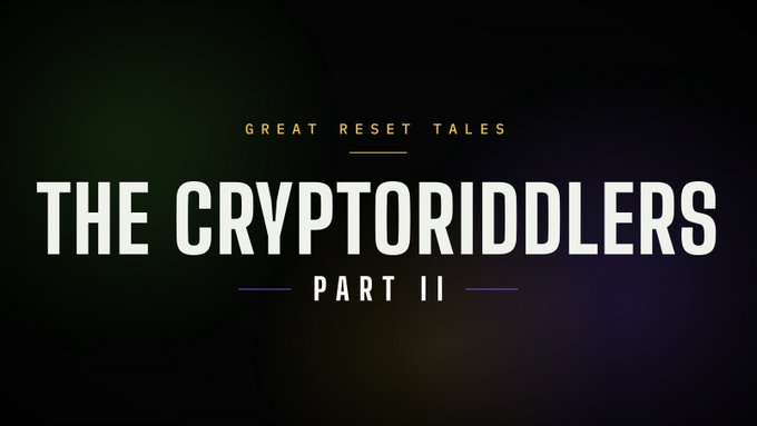 A dark title card with the text 'GREAT RESET TALES' in small gold letters above the large white text 'THE CRYPTORIDDLERS PART II'.