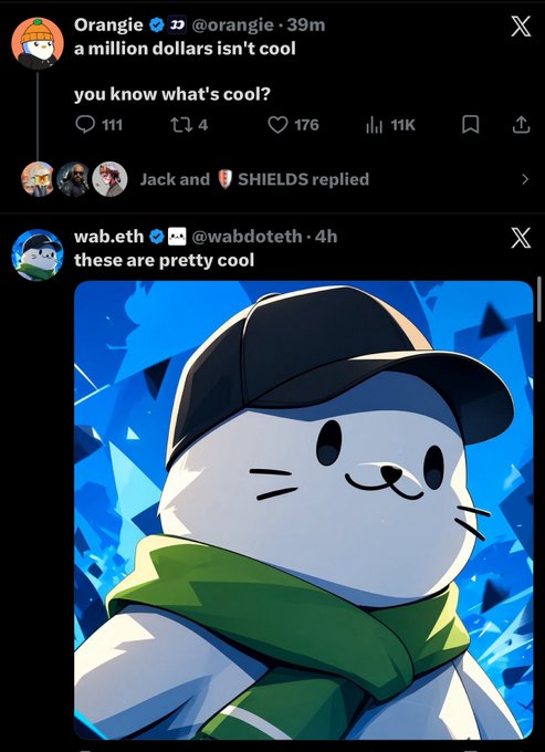 Twitter/X posts from @orangie saying "a million dollars isn't cool, you know what's cool?" with 11K views, and a reply from @wabdoteth saying "these are pretty cool" featuring an image of a cartoon character wearing a cap and green scarf against a blue background.