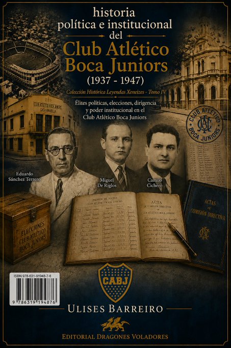A book cover titled 'historia política e institucional del Club Atlético Boca Juniors (1937 - 1947)' by Ulises Barreiro, featuring portraits of Eduardo Sánchez Terrero, Miguel De Riglos, and Camilo Cichero.