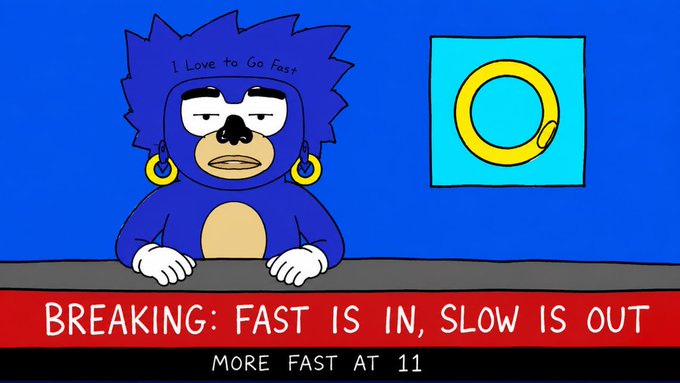 A cartoon character with spiky blue hair and a blue outfit says 'I Love to Go Fast' in a news broadcast with the headline 'BREAKING: FAST IS IN, SLOW IS OUT' and 'MORE FAST AT 11' below.