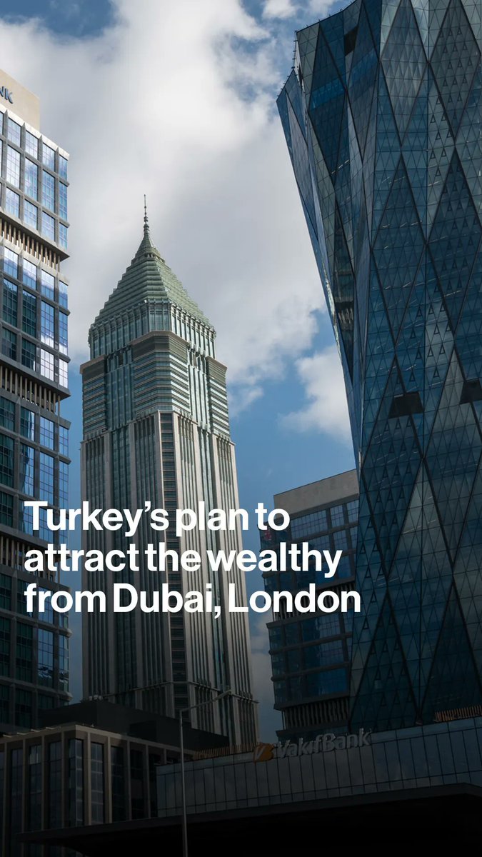 The image shows skyscrapers in a financial district, including a VakıfBank building and other modern high-rises, with overlay text reading "Turkey's plan to attract the wealthy from Dubai, London." The accompanying post suggests this relates to Turkey positioning itself as an alternative hub for wealthy investors amid concerns about security in the Arab emirates.