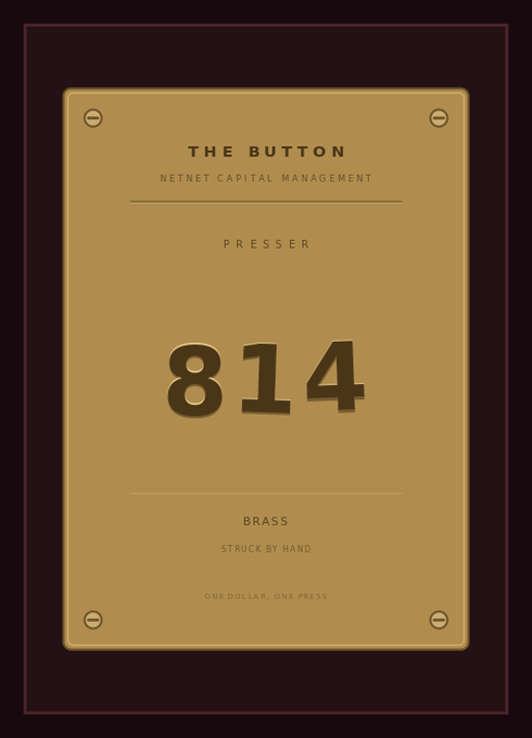 A digital plaque titled 'THE BUTTON' for 'NETNET CAPITAL MANAGEMENT' showing presser 814, made of brass and struck by hand, with the slogan 'ONE DOLLAR. ONE PRESS'.