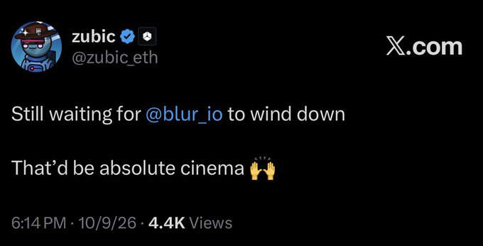 A tweet from @zubic_eth reads "Still waiting for @blur_io to wind down. That'd be absolute cinema 🙏," posted on 10/9/26 with 4.4K views. The "called it" caption suggests the user anticipated Blur's eventual decline, framing this post as a satisfied prediction about the NFT marketplace.