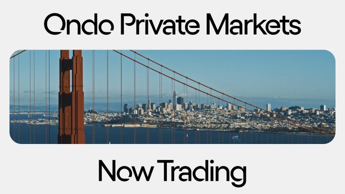 A banner displaying the text "Ondo Private Markets Now Trading" features an image of the Golden Gate Bridge with the San Francisco skyline in the background.