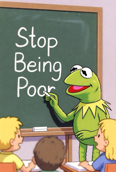 A cartoon illustration of Kermit the Frog writing 'Stop Being Poor' on a green chalkboard while standing in front of seated students in a classroom.