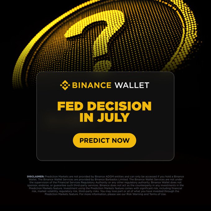 A Binance Wallet promotional graphic features a large illuminated question mark with a card displaying "BINANCE WALLET — FED DECISION IN JULY" and a yellow "PREDICT NOW" button, inviting users to participate in the newly launched prediction market on whether the Fed will cut, hike, or hold rates.