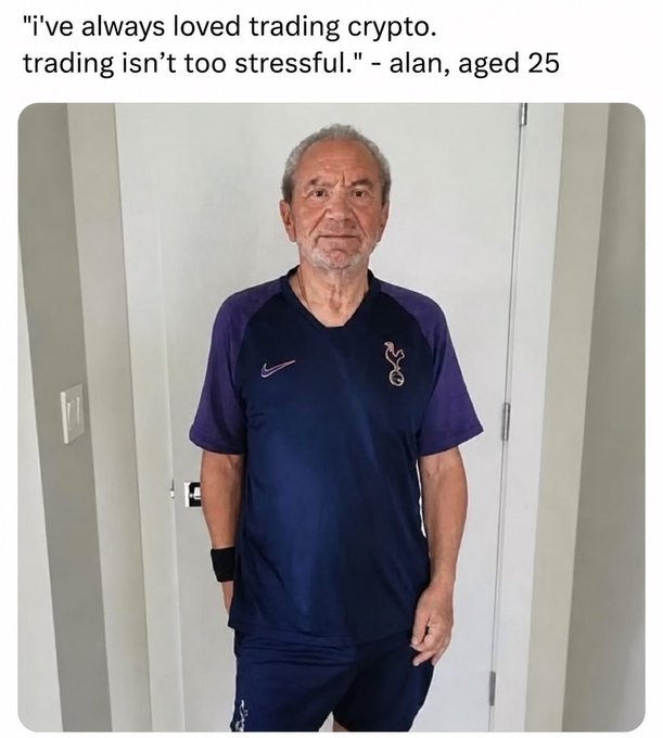 A meme featuring an older man in a Tottenham Hotspur jersey, captioned: 'I've always loved trading crypto. trading isn't too stressful.' - alan, aged 25.