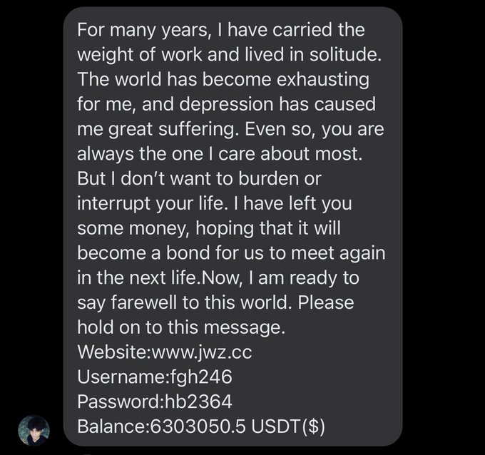 A scam message claiming the sender is suicidal and leaving behind crypto assets, listing website www.jwz.cc, username fgh246, password hb2364, and a balance of 6,303,050.5 USDT.