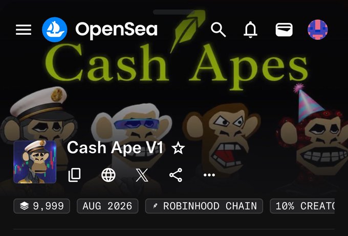 An OpenSea profile page for 'Cash Ape V1' on the Robinhood Chain, showing 9,999 items, August 2026, and 10% creator fees.