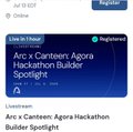 A screenshot of a mobile app interface showing a 'Live in 1 hour' event titled 'Arc x Canteen: Agora Hackathon Builder Spotlight' with a 'Register' button.
