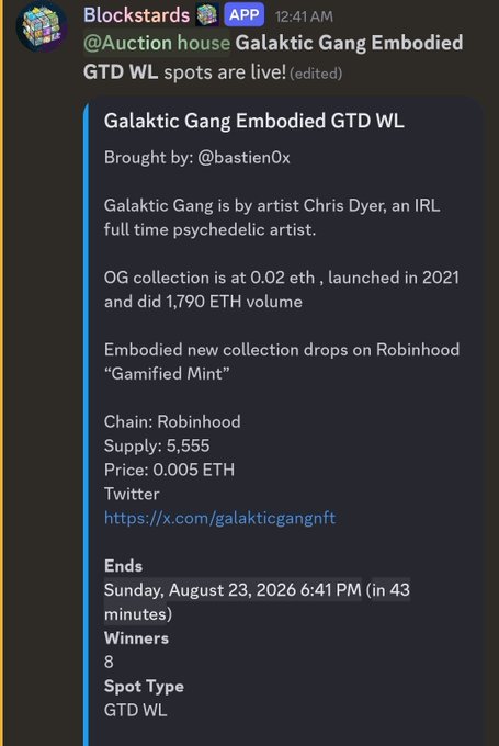 Discord message from Blockstards app announcing 'Galactic Gang Embodied GTD WL spots are live!' NFT auction by @bastien0x, featuring artist Chris Dyer; chain: Robinhood, supply 5,555, price 0.005 ETH, ending Sunday August 23, 2026, 8 winners.