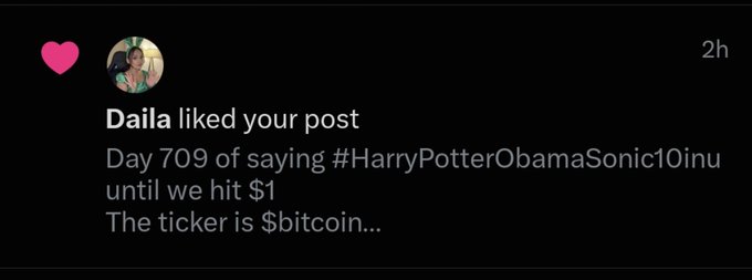 A social media notification that 'Daila liked your post' about Day 709 of saying #HarryPotterObamaSonic10Inu until the $bitcoin ticker hits $1.