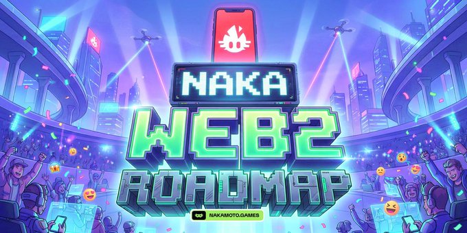 Vibrant promotional graphic titled "NAKA WEB2 ROADMAP" from naka.moto.games, featuring a futuristic neon-lit stadium with cheering crowds, drones, and the NAKA mobile app logo, visually representing the platform's progress in connecting its Web2 experience to APIs and the launch of NAKA App v2.0.0.