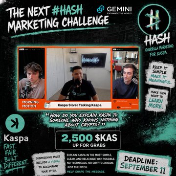 A promotional graphic for 'THE NEXT #HASH MARKETING CHALLENGE' by Kaspa Fast and Gemini, offering 2,500 $KAS up for grabs with a deadline of September 11, featuring a screenshot of 'Kaspa Silver Talking Kaspa'.