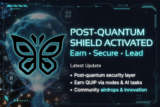 A digital graphic announces "POST-QUANTUM SHIELD ACTIVATED" with the tagline "Earn • Secure • Lead," highlighting @quipnetwork's latest update that introduces a post-quantum security layer, enabling users to earn QUIP via nodes and AI tasks and participate in community airdrops and innovation. The futuristic design, featuring a glowing butterfly logo over a stylized Earth, visually reinforces the post's message about strengthening decentralized security against emerging quantum threats.