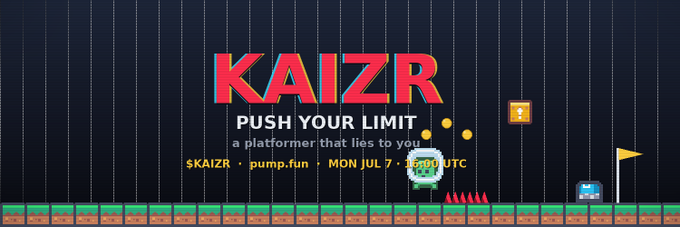 A retro 8-bit style banner for 'KAIZR' with the tagline 'PUSH YOUR LIMIT' and 'a platformer that lies to you,' along with '$KAIZR · pump.fun · MON JUL 7 · 17:00 UTC'.