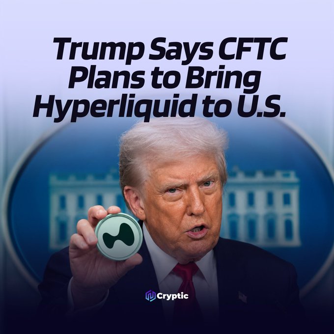 Donald Trump holds up a coin as the image text states, "Trump Says CFTC Plans to Bring Hyperliquid to U.S." This visually connects the former president to the news of Hyperliquid's potential U.S. arrival, as mentioned in the accompanying post.