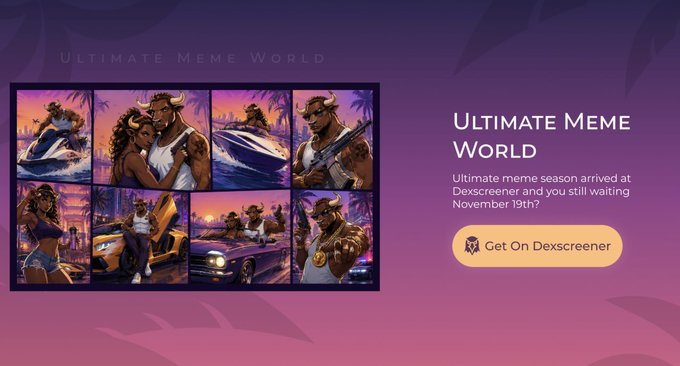 A promotional graphic for 'Ultimate Meme World' advertising Dexscreener with illustrations of cartoon characters, captioned 'Ultimate meme season arrived at Dexscreener and you still waiting November 19th?'