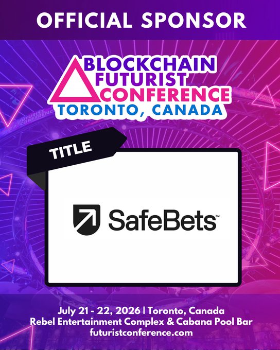Official sponsor graphic for SafeBets, the title sponsor of the Blockchain Futurist Conference in Toronto, Canada, taking place July 21-22, 2026 at Rebel Entertainment Complex & Cabana Pool Bar.