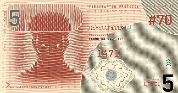 Vibestarter Protocol digital collectible resembling a 5-unit banknote, labeled 'KirillFil13', 'Founding Vanguard', Level 5, #70, with vibestarter.xyz/join link.