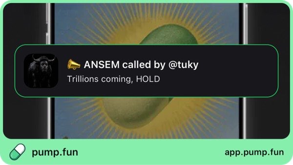 A notification on pump.fun announces "ANSEM called by @tuky" with the message "Trillions coming, HOLD," displayed over an image of a green orb with radiating spikes, supporting the post's enthusiasm for holding $ANSEM toward massive gains.