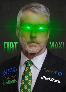A man with glowing green laser eyes wears a dark suit with a tie patterned with dollar signs, surrounded by logos including 'FIAT', 'MAXI', 'STATE STREET', 'J.P. Morgan Ordinals', 'Chase', and 'BlackRock'.