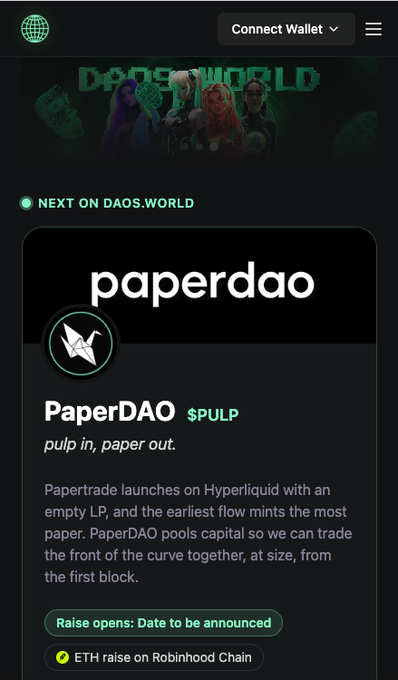 A mobile interface for DAOS.WORLD displaying a 'NEXT ON DAOS.WORLD' section featuring PaperDAO ($PULP), with the tagline 'pulp in, paper out' and details about launching on Hyperliquid, with options for connecting a wallet.