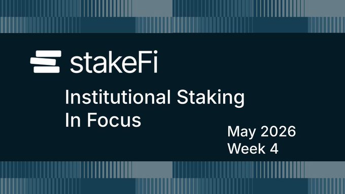 A title slide featuring the stakeFi logo on a blue patterned background, titled 'Institutional Staking In Focus' and dated 'May 2026 Week 4'.