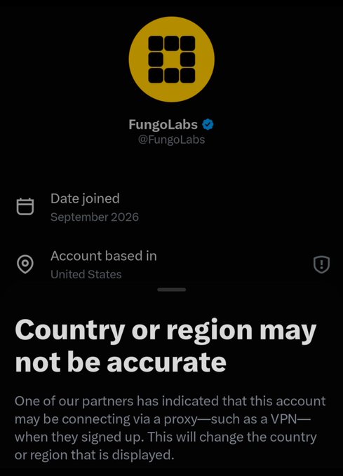 A social media profile for 'FungoLabs' (@FungoLabs), showing 'Date joined: September 2026' and 'Account based in United States', with a notice: 'Country or region may not be accurate. One of our partners has indicated that this account may be connecting via a proxy—such as a VPN—when they signed up. This will change the country or region that is displayed.'