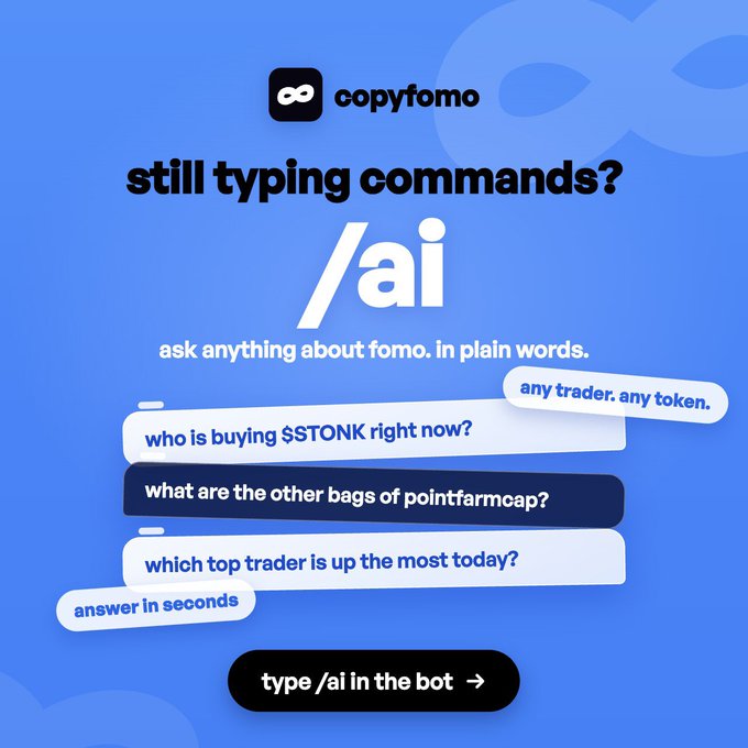 A blue promotional graphic for “copyfomo” reads “still typing commands?” and “/ai,” with prompts including “who is buying $STONK right now?”, “what are the other bags of pointfarmcap?”, “which top trader is up the most today?”, “any trader. any token.”, “answer in seconds,” and “type /ai in the bot →.”