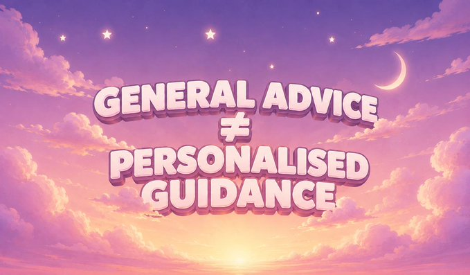 A pink and purple sunset sky with stars and a crescent moon features bold bubble-letter text reading "GENERAL ADVICE ≠ PERSONALISED GUIDANCE".